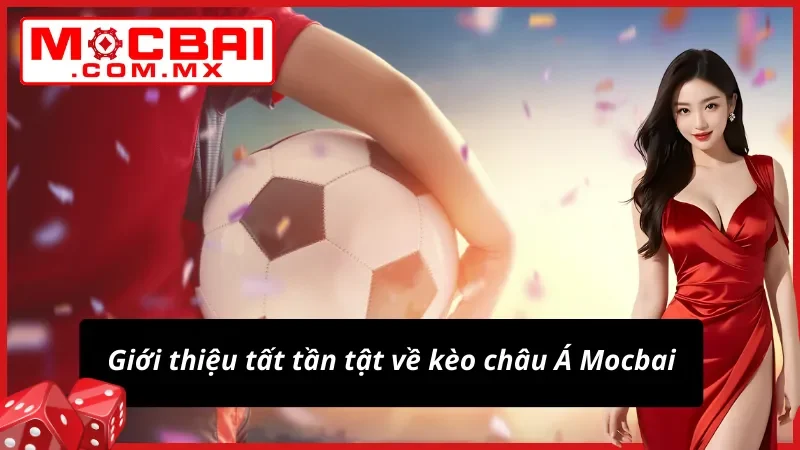 Giới thiệu tất tần tật về kèo châu Á tại website