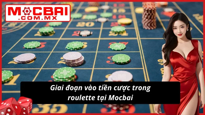 Roulette và giai đoạn quan trọng vào tiền cược
