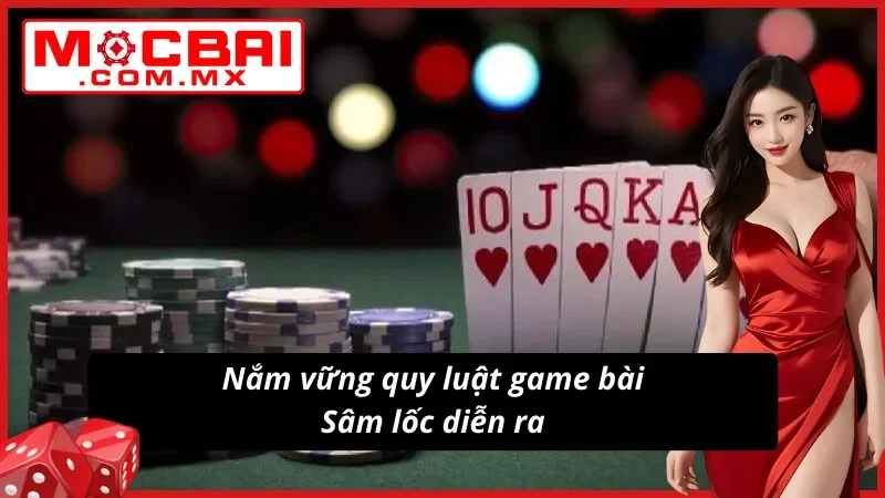 Hiểu rõ được cách chơi Sâm lốc